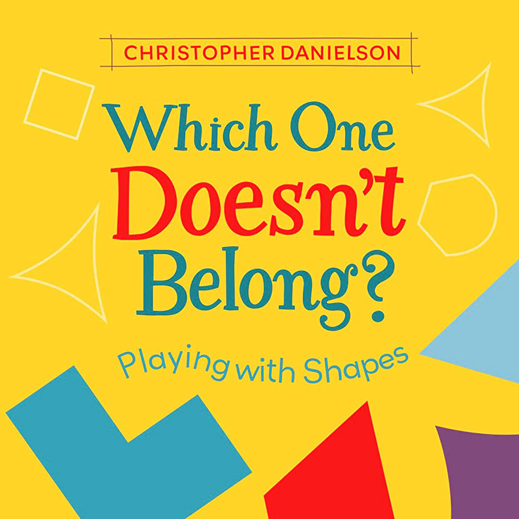 Which One Doesn't Belong?: Playing with Shapes by Christopher Danielson / Paperback - NEW BOOK