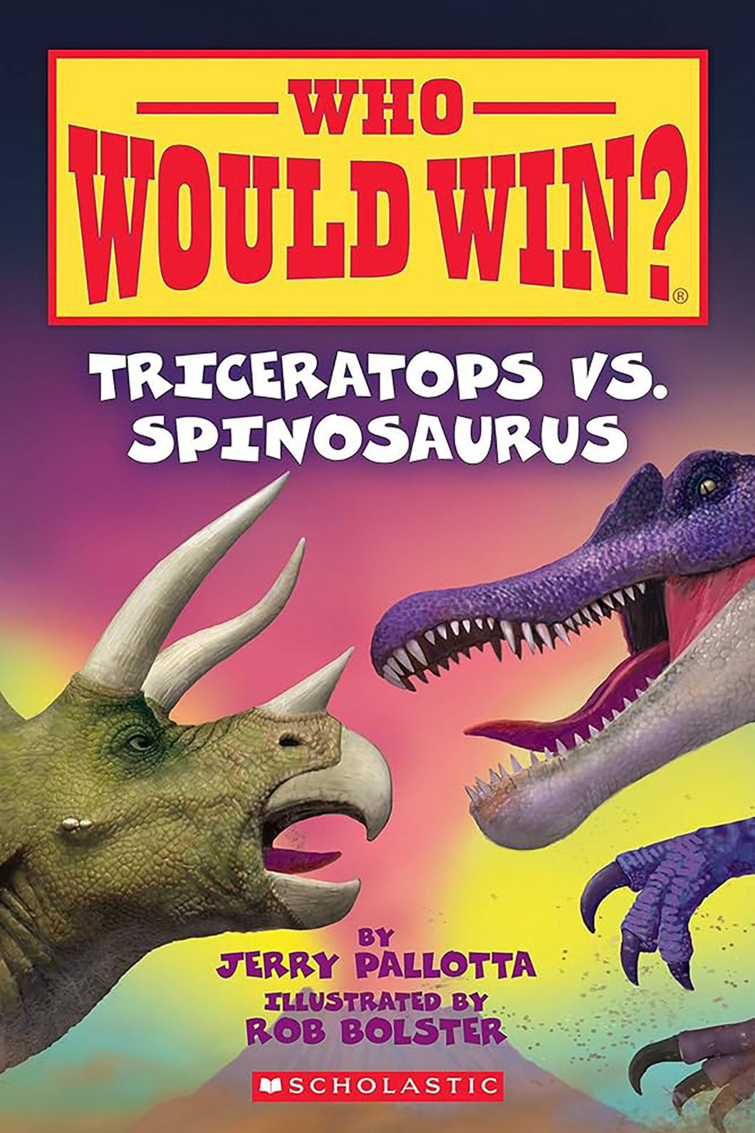 Who Would Win? - Triceratops vs Spinosaurus by Jerry Pallotta / Paperback - NEW BOOK