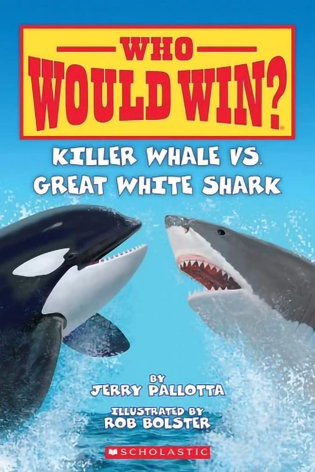 Who Would Win? - Killer Whale vs Great White Shark by Jerry Pallotta / Paperback - NEW BOOK