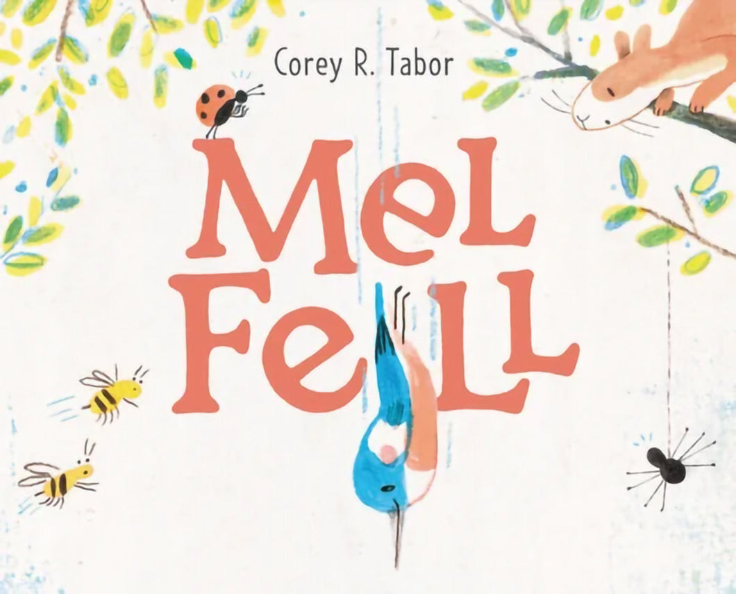 Mel Fell by Corey R. Tabor / Hardcover - NEW BOOK