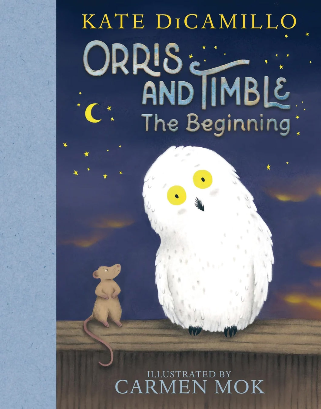 Orris and Timble: The Beginning by Kate DiCamillo / Hardcover - NEW BOOK