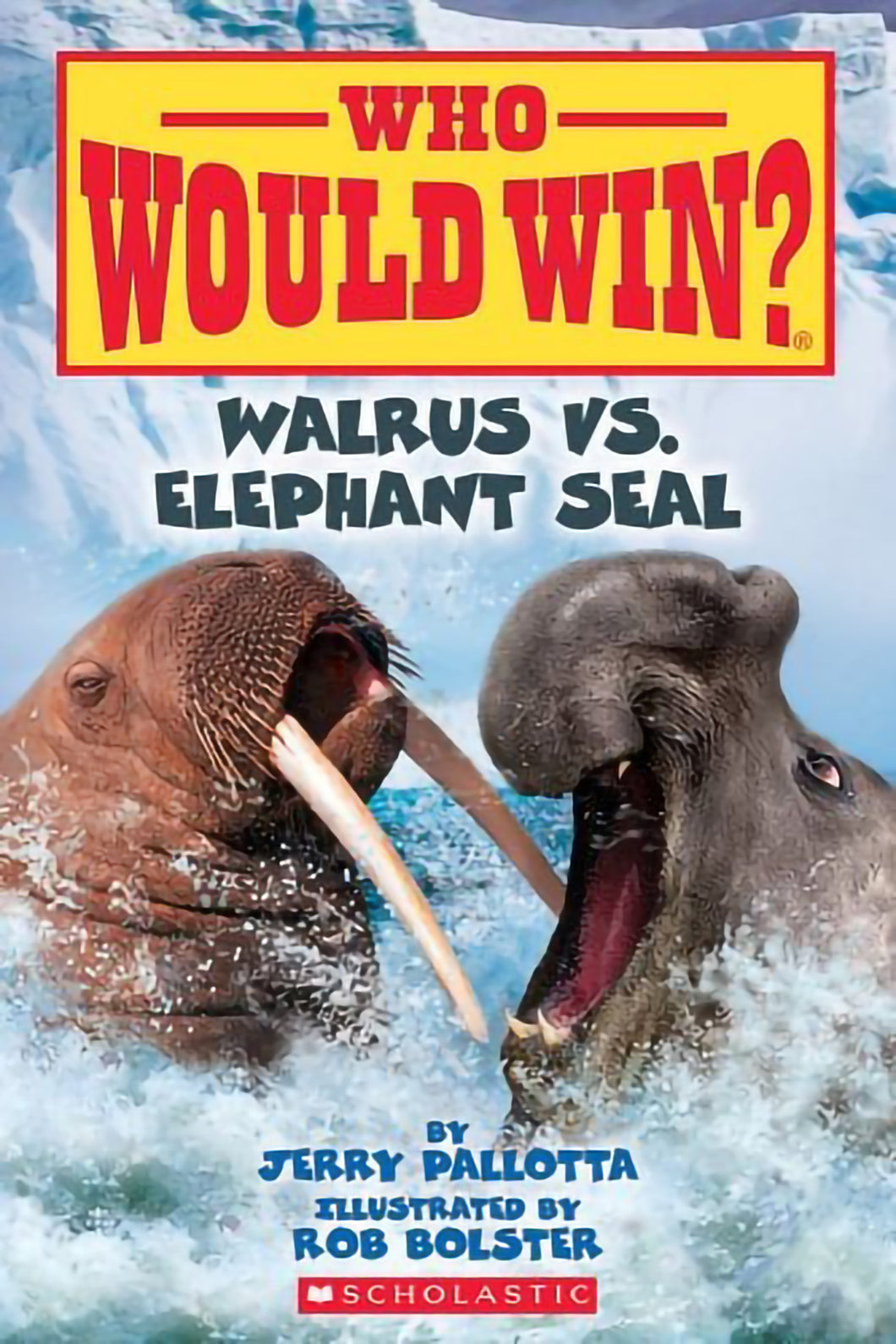 Who Would Win? - Walrus vs Elephant Seal by Jerry Pallotta / Paperback - NEW BOOK