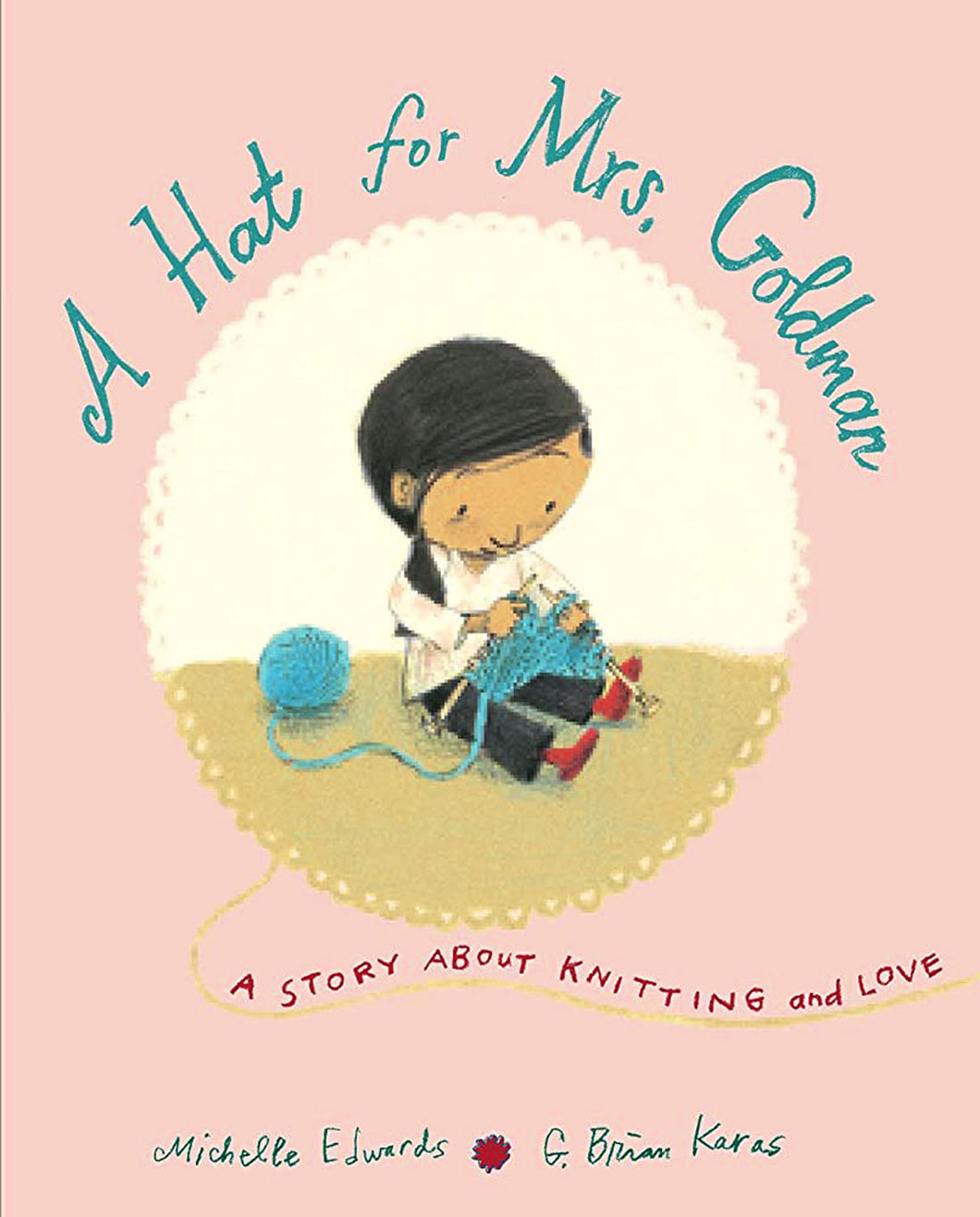 A Hat for Mrs. Goldman: A Story about Knitting and Love by Michelle Edwards / Hardcover