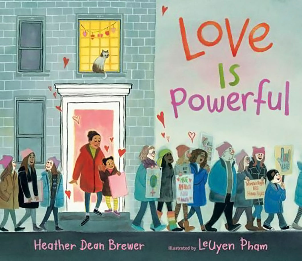 Love Is Powerful by Heather Dean Brewer / Hardcover or Paperback - NEW BOOK
