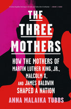 Load image into Gallery viewer, The Three Mothers by Anna Malaika Tubbs / BOOK OR BUNDLE - Starting at $18!
